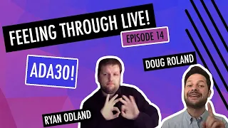 ADA30 - How Far We've Come and Where We Need to Go • Feeling Through Live Ep 14