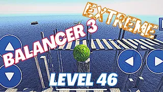 Extreme Balancer 3 Level 46 Very easy and short tricks Gameplay Walkthrough Android and iOS mobile