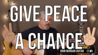 How to Play " Give Peace a Chance" by John Lennon