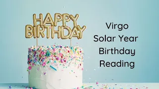 Virgo Solar Year Birthday Extended Reading by Cognitive Universe 🎈🎂♍️