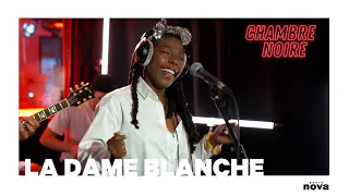 La Dame Blanche en live chez Radio Nova | Chambre noire