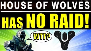 NO RAID in The Destiny Expansion 2: House of Wolves