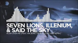 [Trance] - Seven Lions, ILLENIUM, Said The Sky, & HALIENE - Rush Over Me (Seven Lions 1999 Remix)