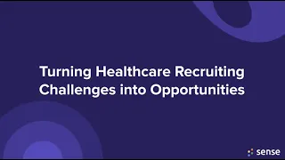 Turning Healthcare Recruiting Challenges into Opportunities