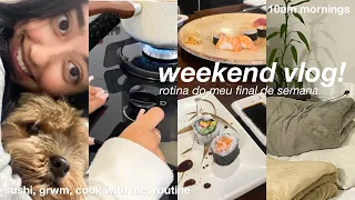 vlog do meu final de semana! minha rotina: cook with me, grwm, sushi, compras🍣🫶🏻🛒