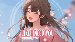 Nightcore - Like I Need You (Lyrics) (sped up)