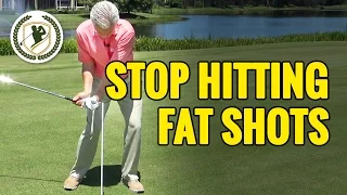 HOW TO STOP HITTING FAT GOLF SHOTS