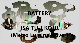BATTERY - Isa tuli koju (cover of Metro Luminal)