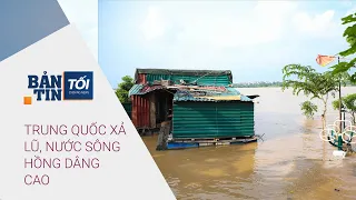 Bản tin tối 21/8/2020: Trung Quốc xả lũ, nước sông Hồng dâng cao | VTC Now