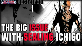 WHY ICHIBEI'S PLAN OF SEALING ICHIGO AS THE SOUL KING WAS A BAD IDEA | BLEACH Explained