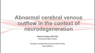 Dr. Marian Simka - Abnormal cerebral venous outflow in the context of neurodegeneration ￼