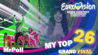 Eurovision 2023 | Grand Final - MY TOP 26 (After The Show)