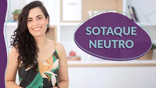 Como NEUTRALIZAR o SOTAQUE