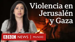 3 claves de la escalada de violencia entre israelíes y palestinos en Jerusalén y Gaza | BBC Mundo