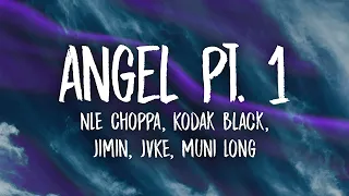 Angel Pt. 1 (Lyrics) - NLE Choppa, Kodak Black, Jimin of BTS, JVKE, Muni Long  | [1 Hour Version]