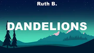 Ruth B. ~ Dandelions # lyrics # Ed Sheeran, Tom Odell, Ali Gatie