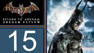 Batman Return to Arkham Asylum playthrough pt15 - Ivy Boss, Then It's Riddle Roundup Time!