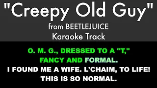 "Creepy Old Guy" from Beetlejuice - Karaoke Track with Lyrics on Screen