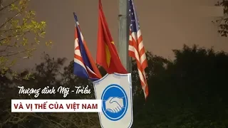 Hội nghị thượng đỉnh Mỹ -Triều Tiên Sự kiện hoàn hảo của nước chủ nhà Việt Nam