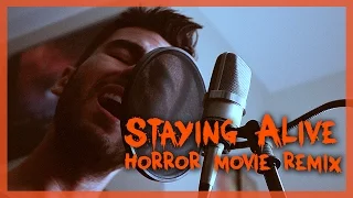 Stayin' Alive (Bee Gees) HORROR MOVIE REMIX