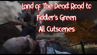 Land of the Dead: Road to Fiddler's Green - All Cutscenes (4K)