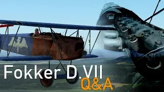 Fokker D.VII Q&A