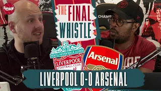 Liverpool 0-0 Arsenal | The Final Whistle