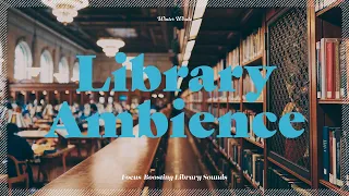Library Ambience for Study | Relaxing White Noise, 백색소음