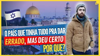 ISRAEL - O País Que Tinha (Quase) Tudo Pra Dar Errado, Mas Deu Certo