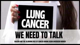 Asian American women and alarming rise in lung cancer. How racism affects health in America