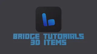 Bridge Tutorial: Addons #7 3D Items