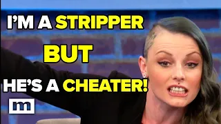 I'm a stripper but he's a cheater! | Maury