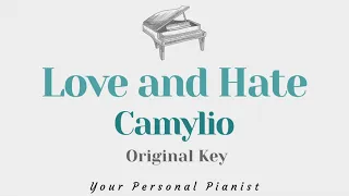 Love and hate - Camylio (Original Key Karaoke) - Piano Instrumental Cover with Lyrics