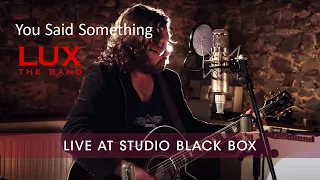 LUX the band - Live at Studio Black Box - You Said Something (cover PJ Harvey)