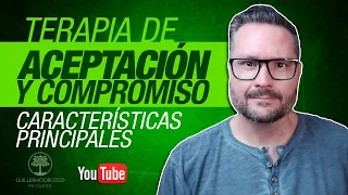 TERAPIA de ACEPTACIÓN y COMPROMISO (ACT) ✅ Características Principales