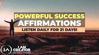 Powerful Success Affirmations | Listen Everyday for Positive Transformation in your Life