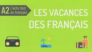 Compréhension orale A2 : les vacances des Français 🏖