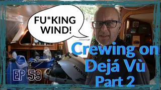 HOW WE DROWNED A MOTOR! Crewing on Deja Vu (part 2) | Episode 59