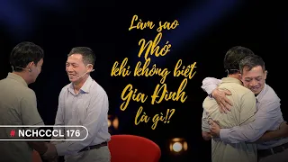 {Công chiếu} NCHCCCL 176: LÀM SAO NHỚ KHI KHÔNG BIẾT "GIA ĐÌNH" LÀ GÌ?