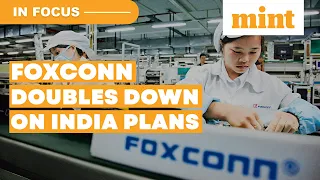 Foxconn Doubles Down On India Plans; Wants To Invest $200 Mn In Tamilnadu | Details | In Focus