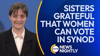 A Group of Religious Sisters Are Grateful That Women Can Vote in Upcoming Synod | EWTN News Nightly