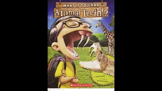 Read Aloud- What if You Had Animal Teeth? by Sandra Markle