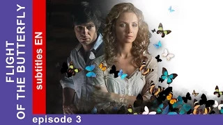 Flight of the Butterfly - Episode 3. Russian TV series. StarMedia. Melodrama. English Subtitles