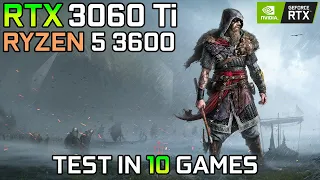 RTX 3060 Ti + RYZEN 5 3600 | Test in 10 Games at 1080p