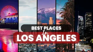 Explore the Top 5 Must-Visit Places in Los Angeles | City Tour Insight