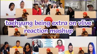 taehyung being extra on vlive || reaction mashup (happy birthday Kim Taehyung)