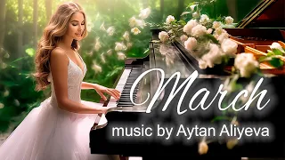 “March” music by Aytan Aliyeva🌷
