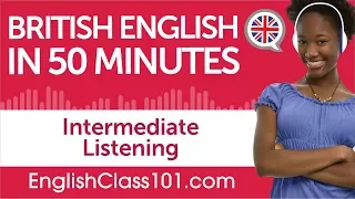 50 Minutes of Advanced British English Listening Comprehension