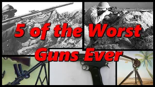 5 of the Worst Guns Ever | History in the Dark