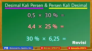 Cara Perkalian Bilangan Desimal dengan Persen dan juga Persen dikali Bilangan Desimal